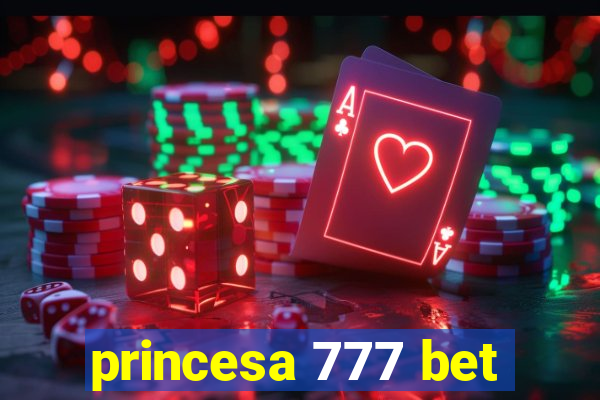 princesa 777 bet